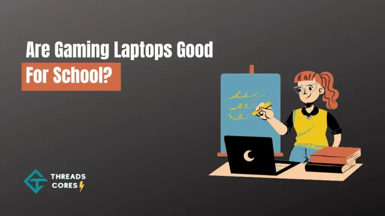 Are Gaming Laptops Good For School?
