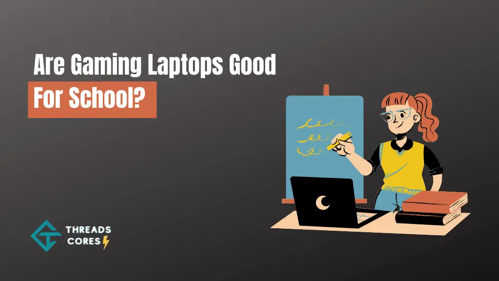Are gaming laptops good for school