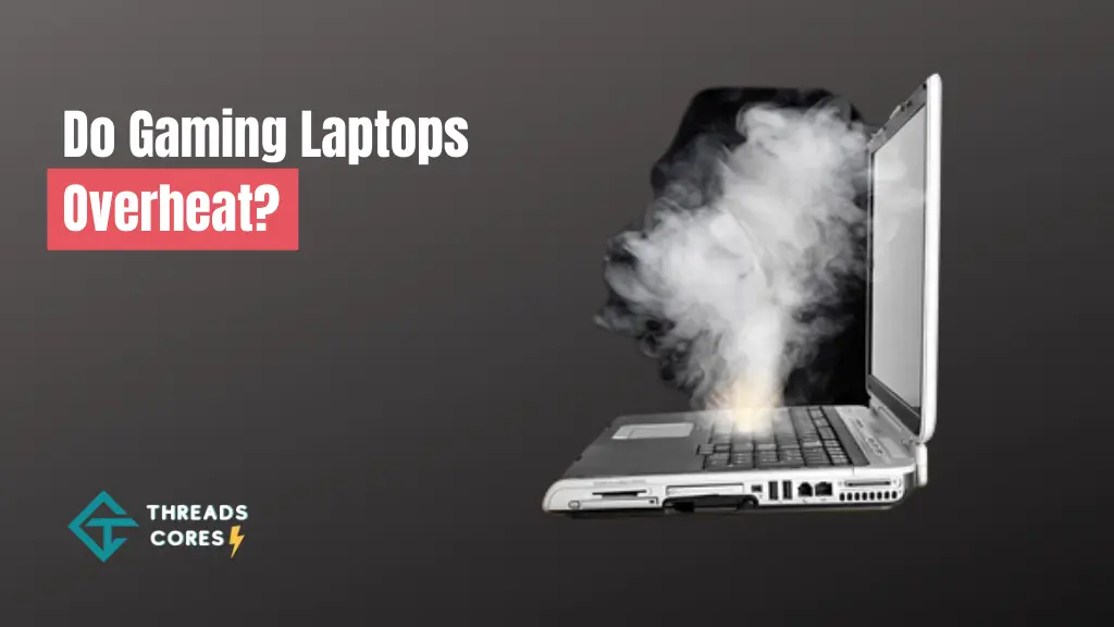 Do Gaming Laptops Overheat