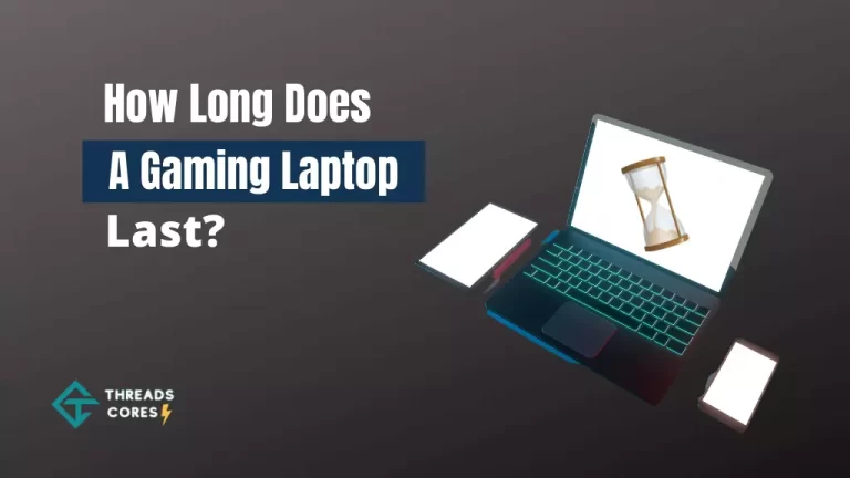 How Long Does A Gaming Laptop Last? – Facts & Figures