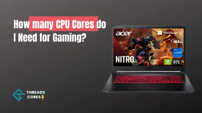 How many CPU Cores do I Need for Gaming?