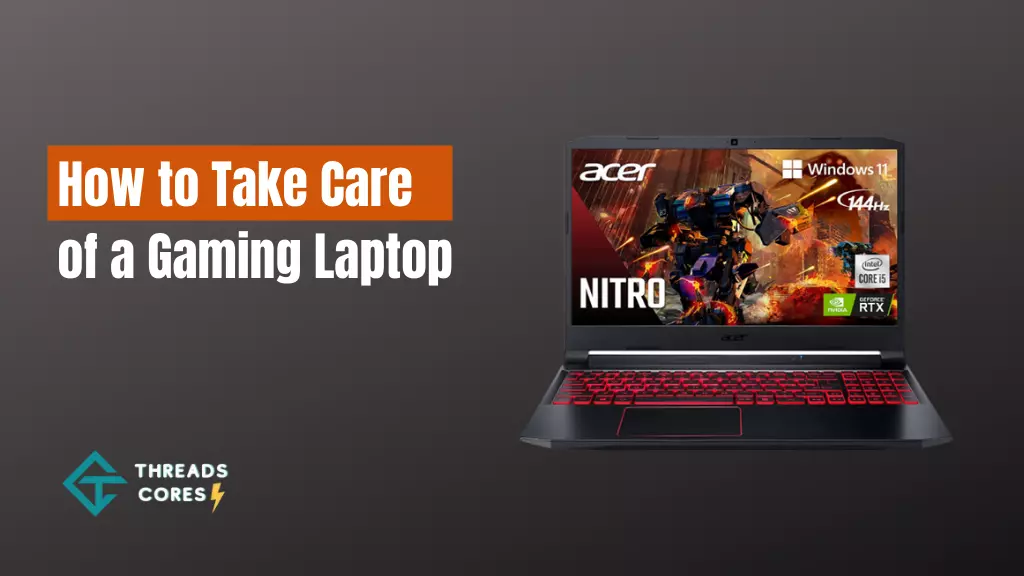 How to Take Care of a Gaming Laptop
