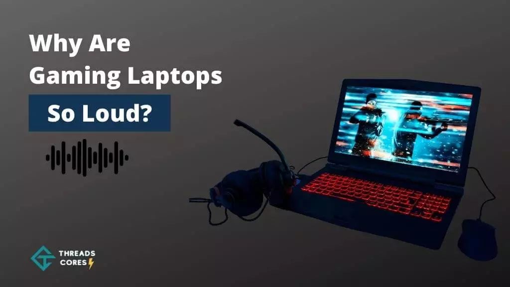 Why Are Gaming Laptops So Loud