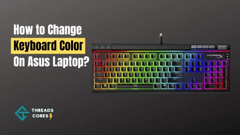 How to Change Keyboard Color on Asus Laptop?