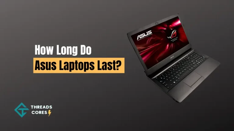 How long do Asus laptops last? – Detailed Guide