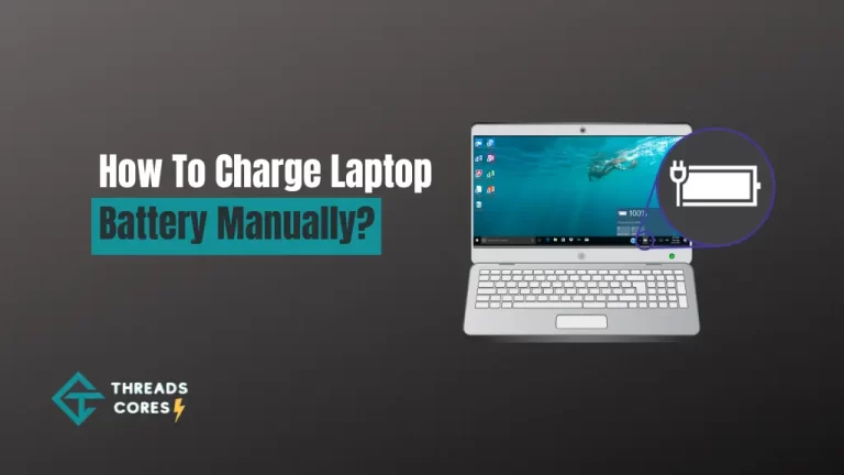 How To Charge Laptop Battery Manually?