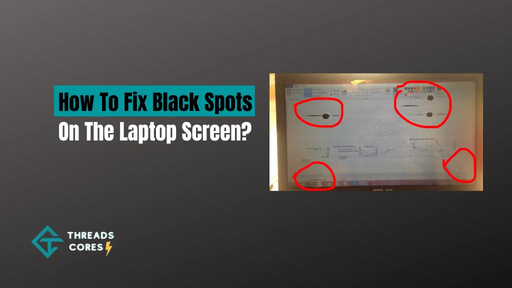 How To Fix Black Spots On The Laptop Screen
