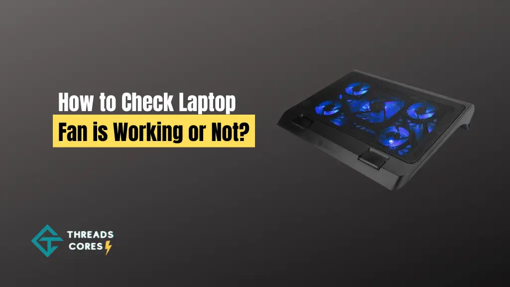 How to Check Laptop Fan is Working or Not