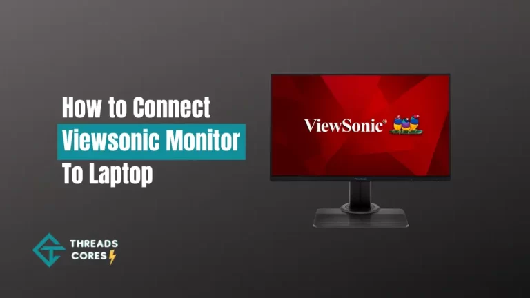 How to Connect Viewsonic Monitor to Laptop?