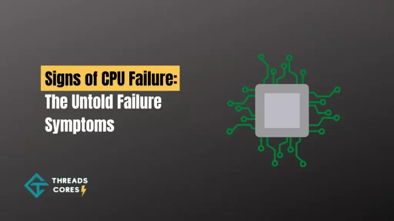Signs of CPU Failure – [The Untold Failure Symptoms]
