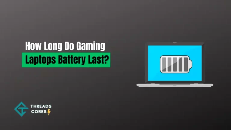 How Long Do Gaming Laptops Battery Last?