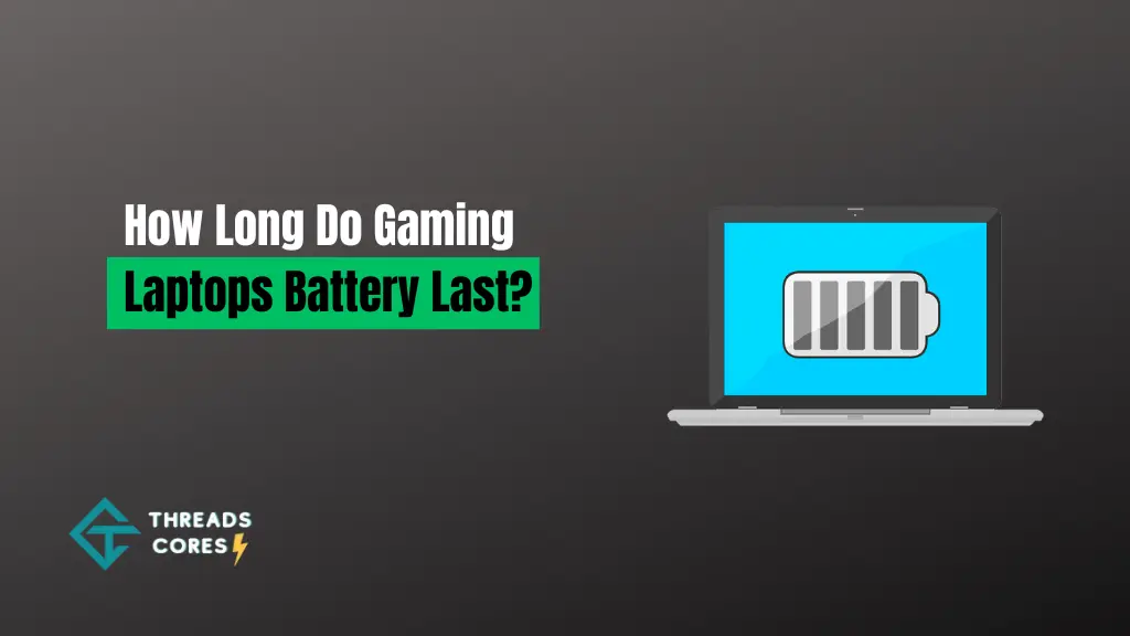 How Long Do Gaming Laptops Battery Last