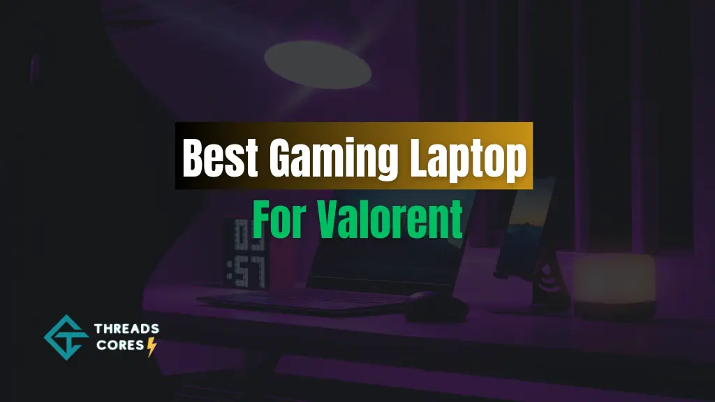 Best Gaming Laptop For Valorent